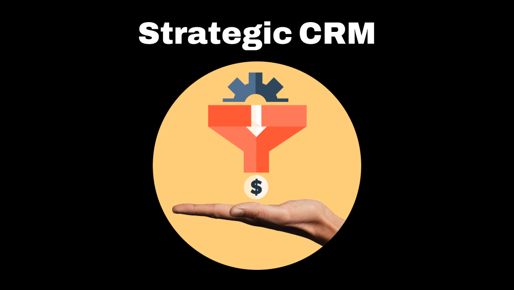 Strategic CRM